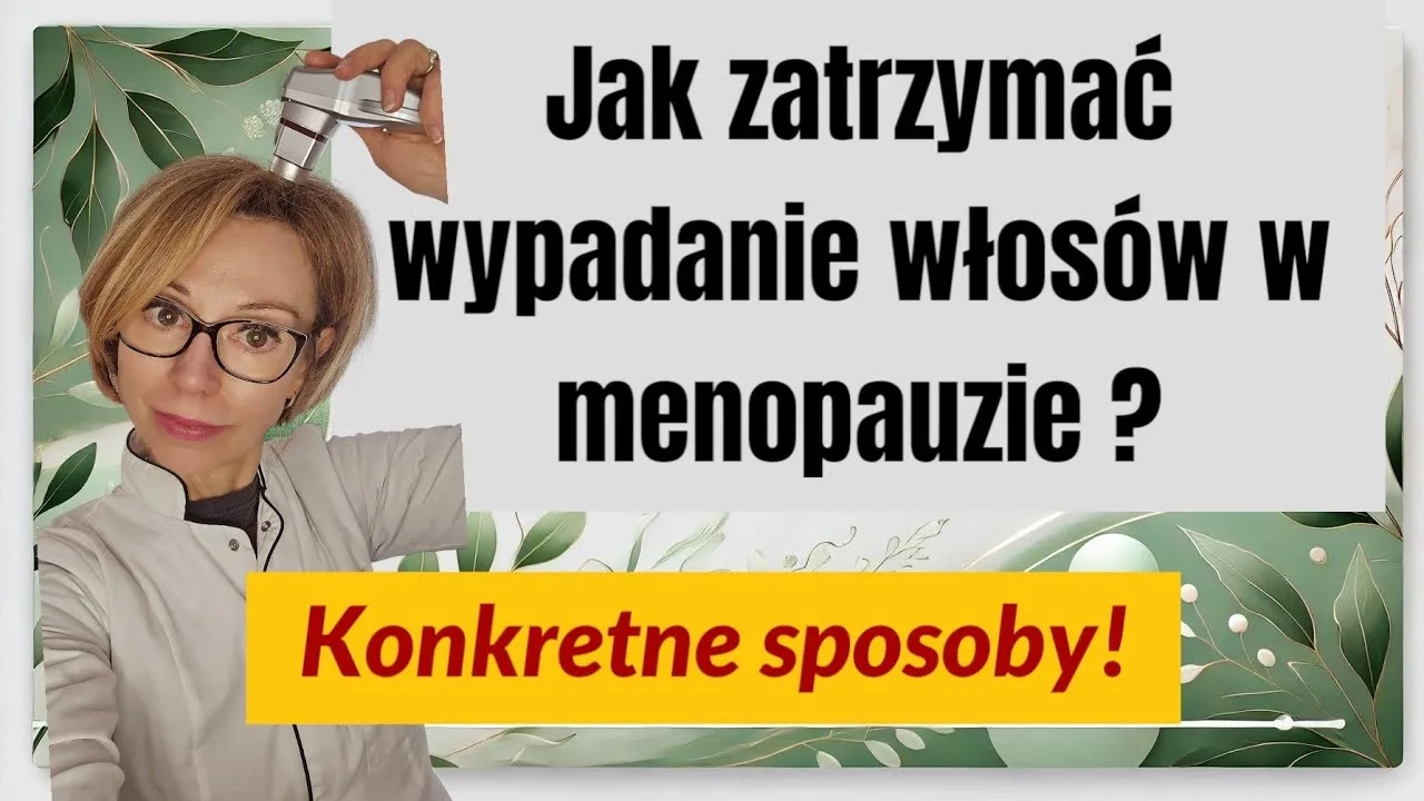 Jak powstrzymać wypadanie włosów w okresie menopauzy – skuteczne metody