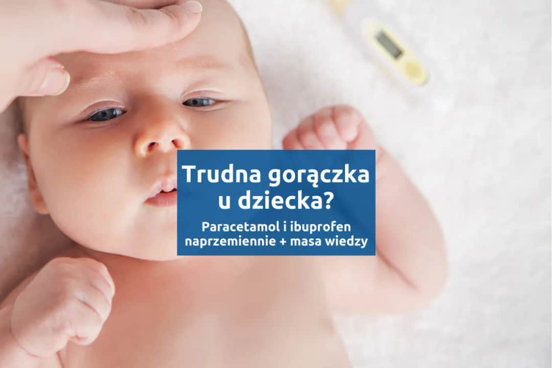 Jakie leki na gorączkę skutecznie obniżają temperaturę i są bezpieczne?